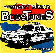 Mighty Mighty Bosstones : Question the Answers